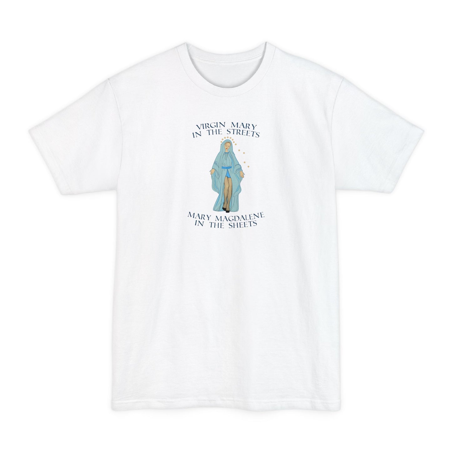 Virgin Mary In The Streets Mary Magdalene In The Sheets - Men's Tall T-Shirt