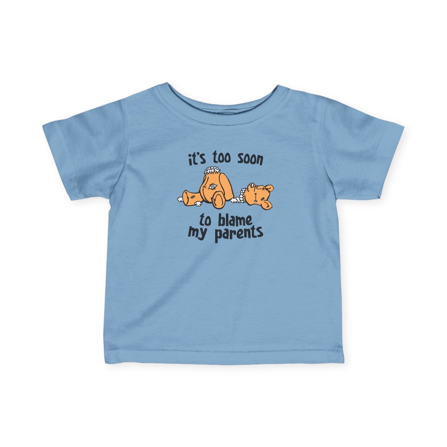 It's Too Soon To Blame My Parents - Baby T-Shirt