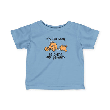 It's Too Soon To Blame My Parents - Baby T-Shirt