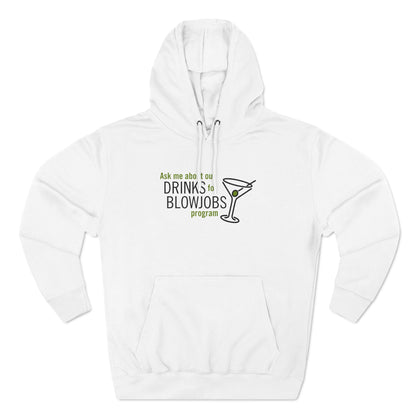 Ask Me About Our Drinks For Blowjobs Program - Hoodie