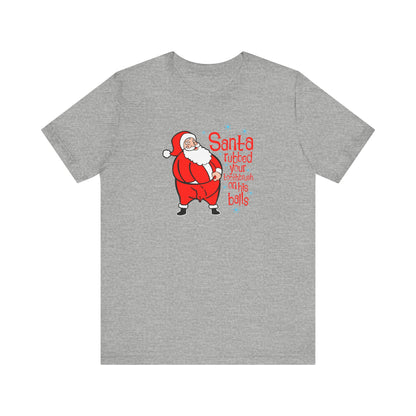 Santa Rubbed Your Toothbrush On His Balls - Men's T-Shirt