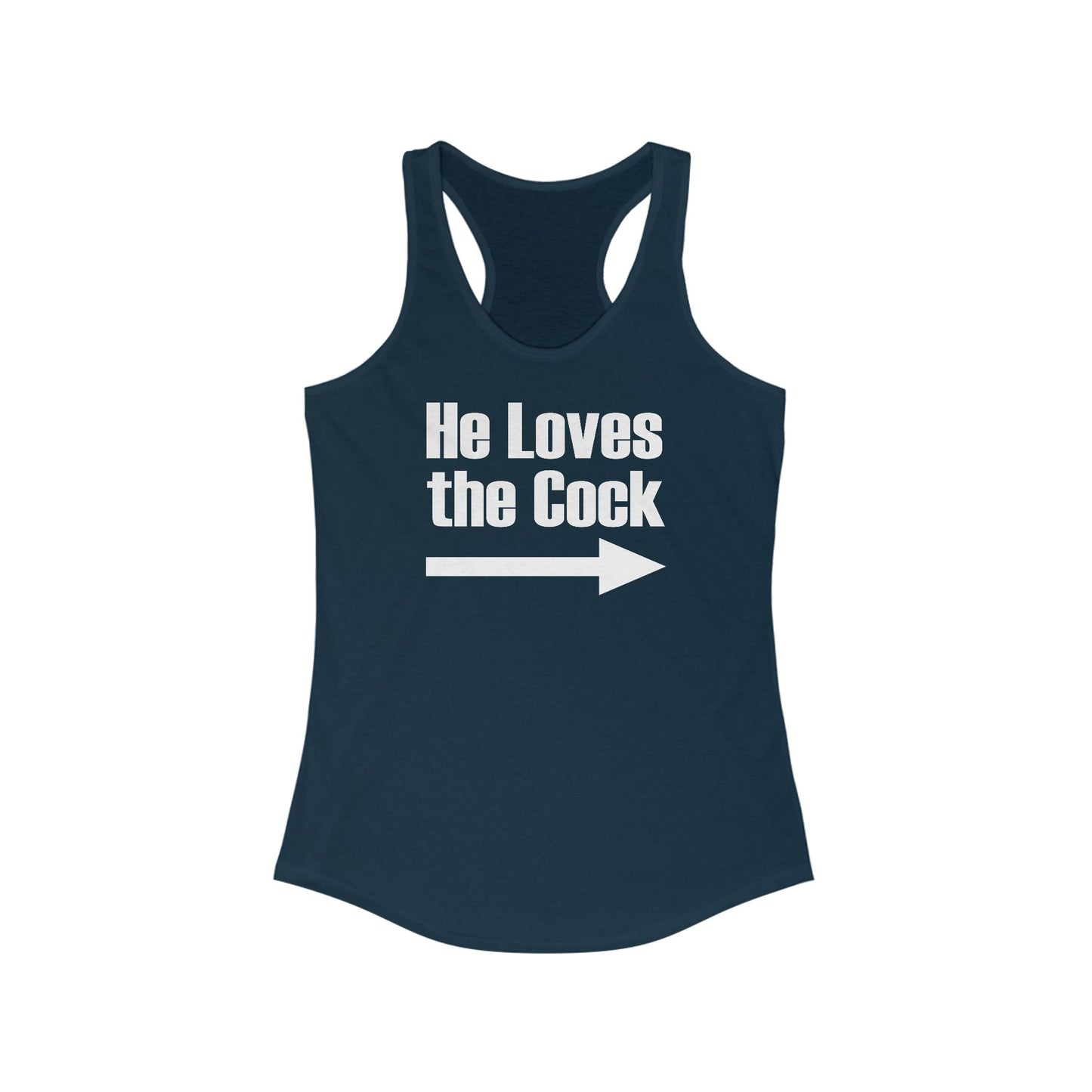 He Loves The Cock - Women's Racerback Tank