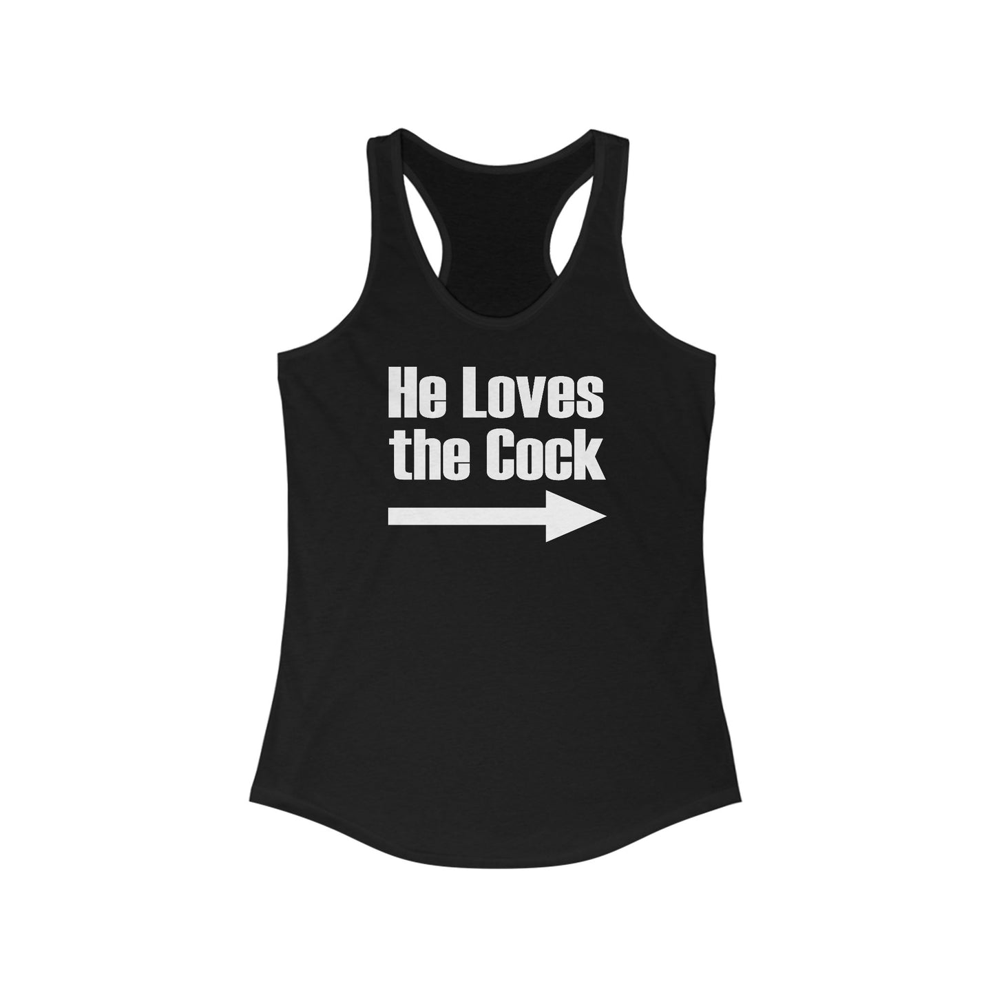 He Loves The Cock - Women's Racerback Tank