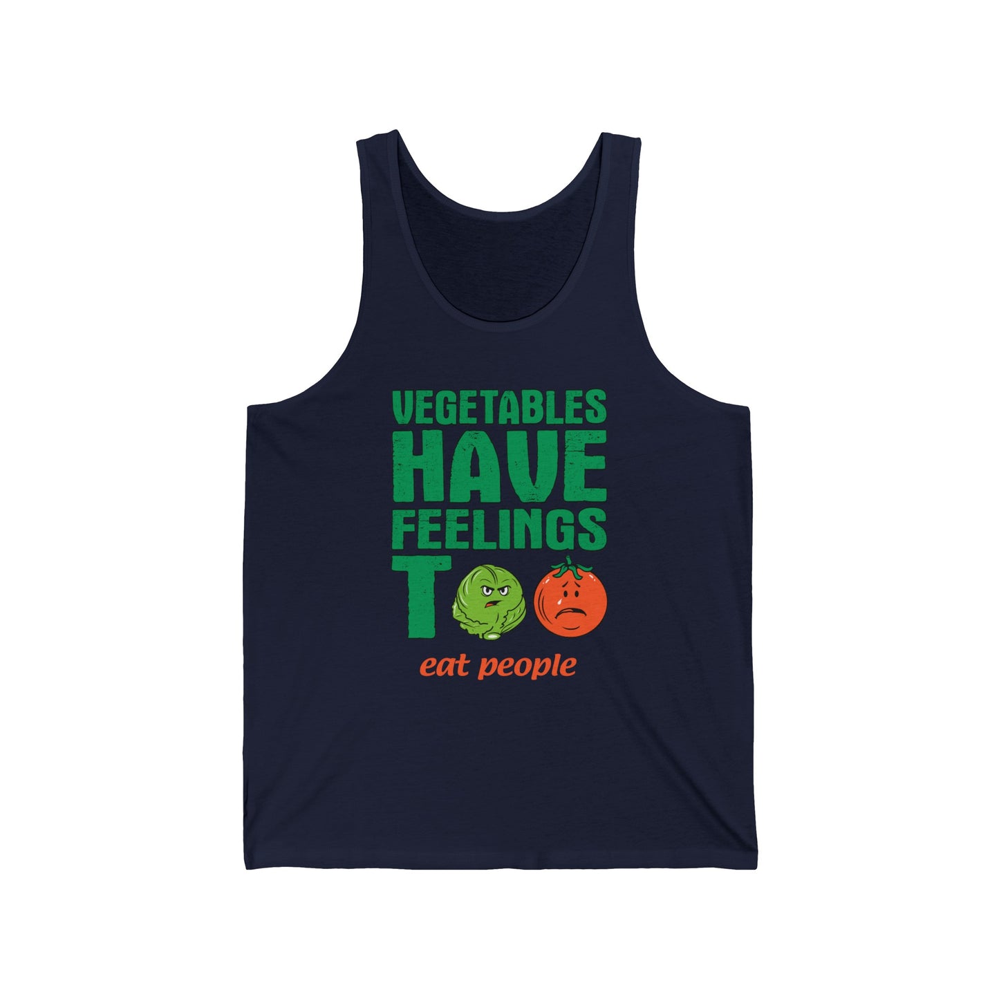 Vegetables Have Feelings Too - Eat People  - Unisex Tank