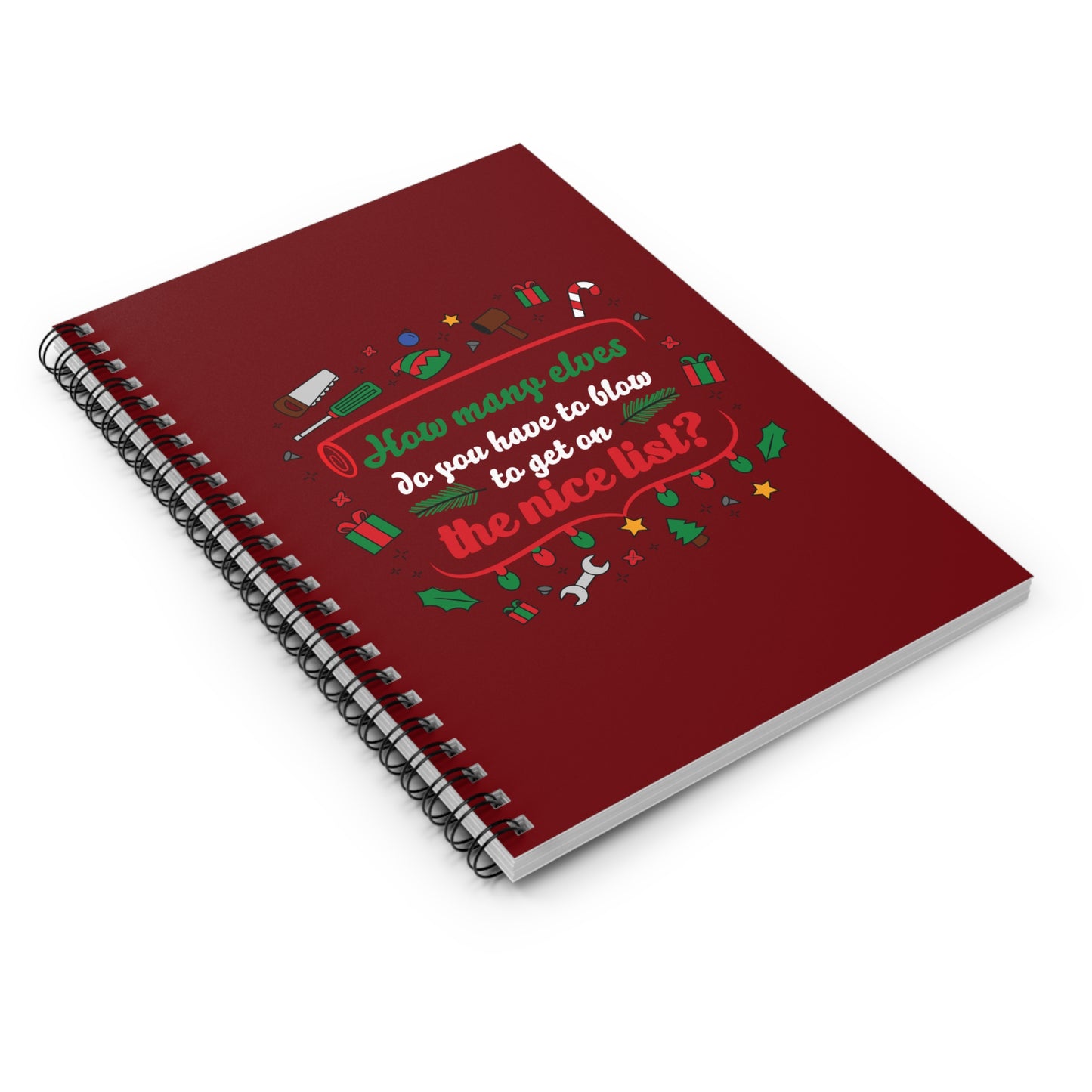 How Many Elves Do You Have To Blow To Get On The Nice List? - Spiral Notebook