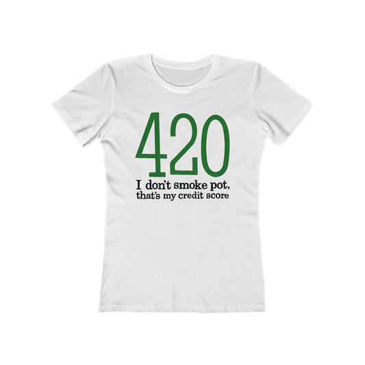 420 - I Don't Smoke Pot  - Women’s T-Shirt