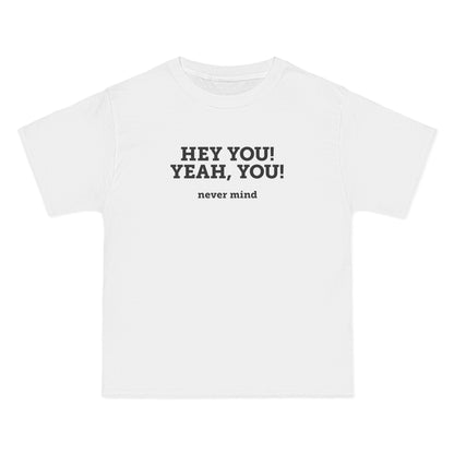 Hey You Yeah You. - Men's Heavyweight T-Shirt