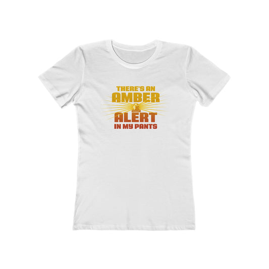 There's An Amber Alert In My Pants - Women’s T-Shirt