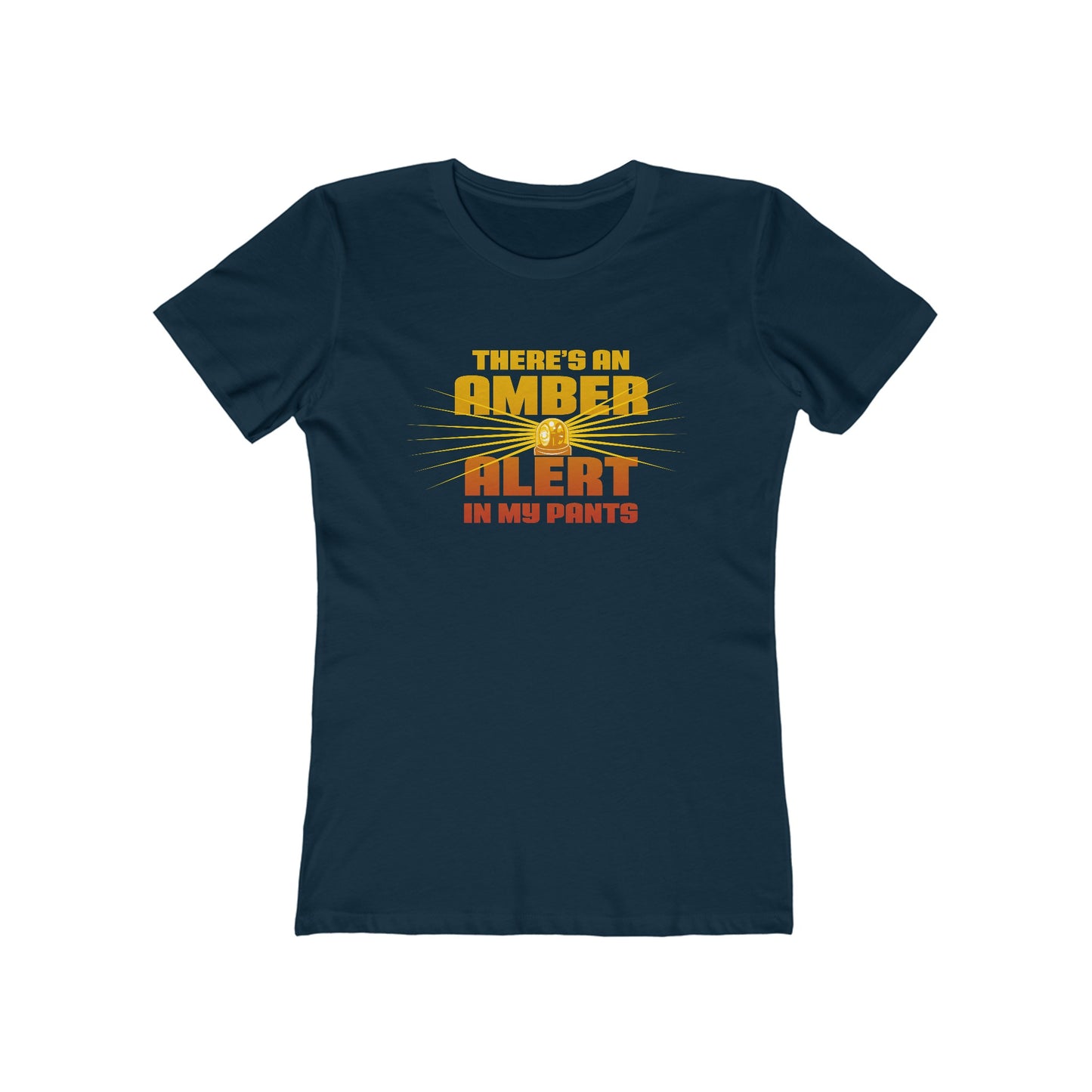 There's An Amber Alert In My Pants - Women’s T-Shirt