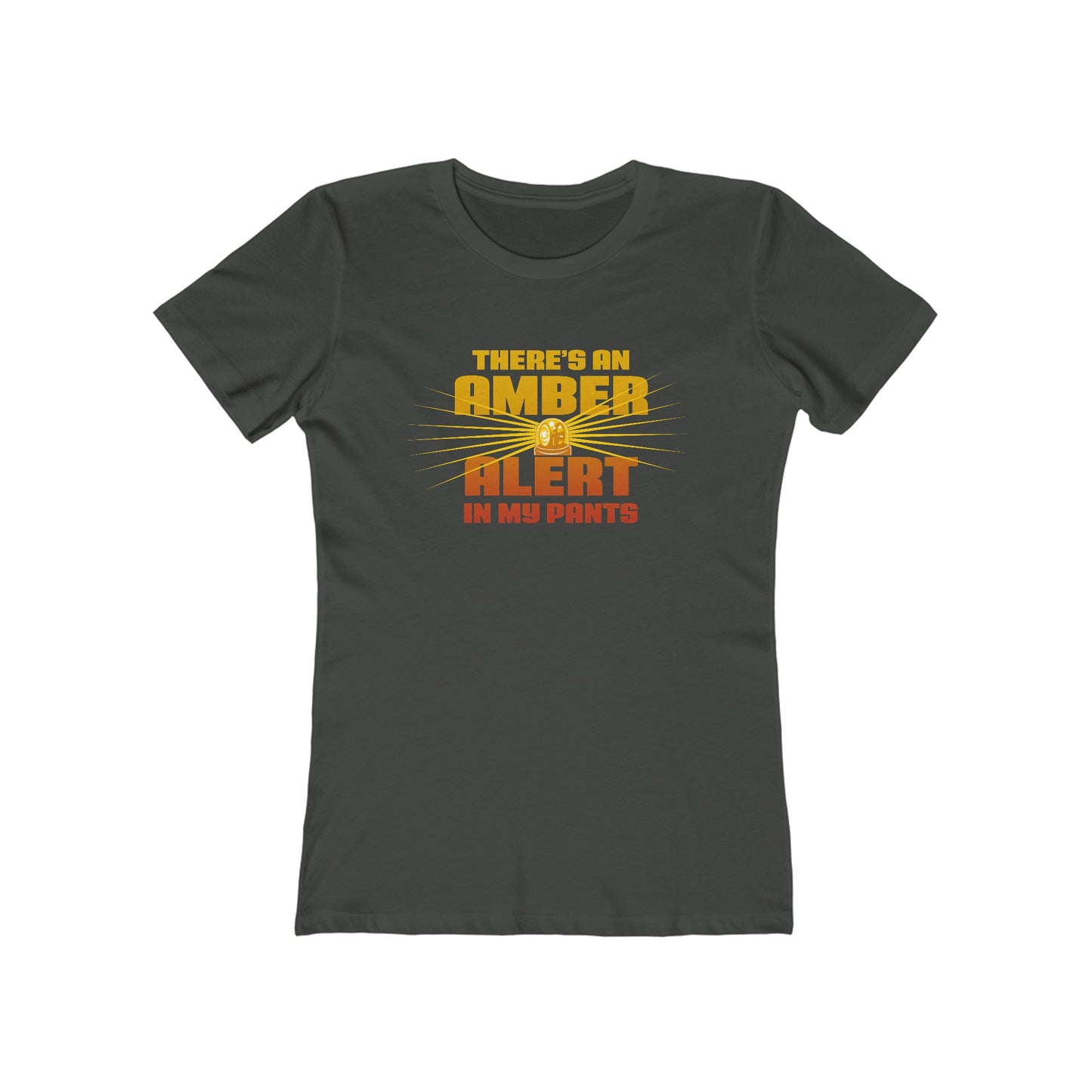 There's An Amber Alert In My Pants - Women’s T-Shirt