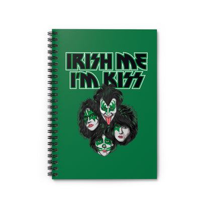 Irish Me I'm Kiss - Spiral Notebook