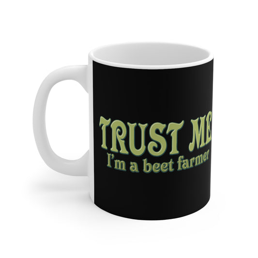 Trust Me- I'm A Beet Farmer - Mug