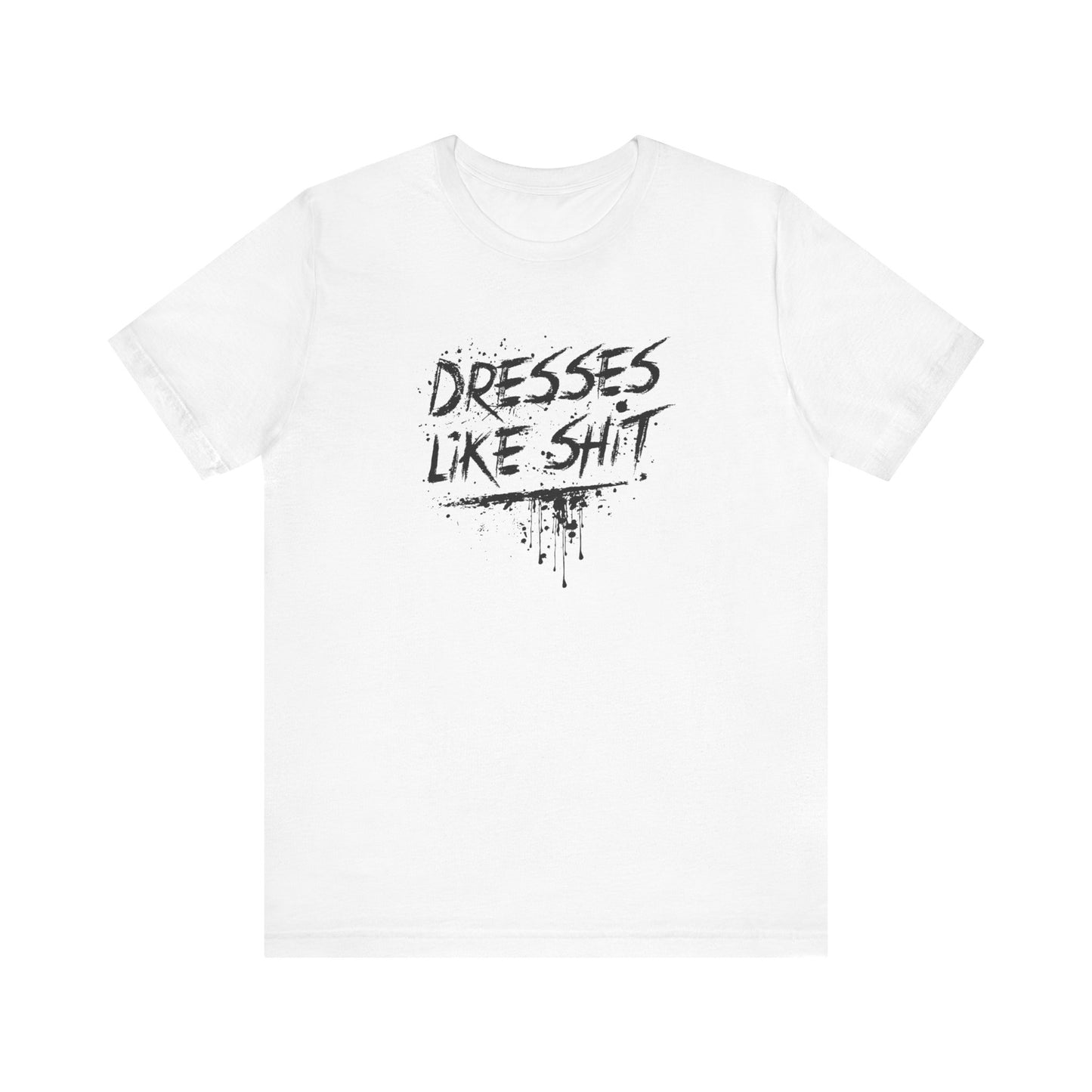 Dresses Like Shit - Men's T-Shirt