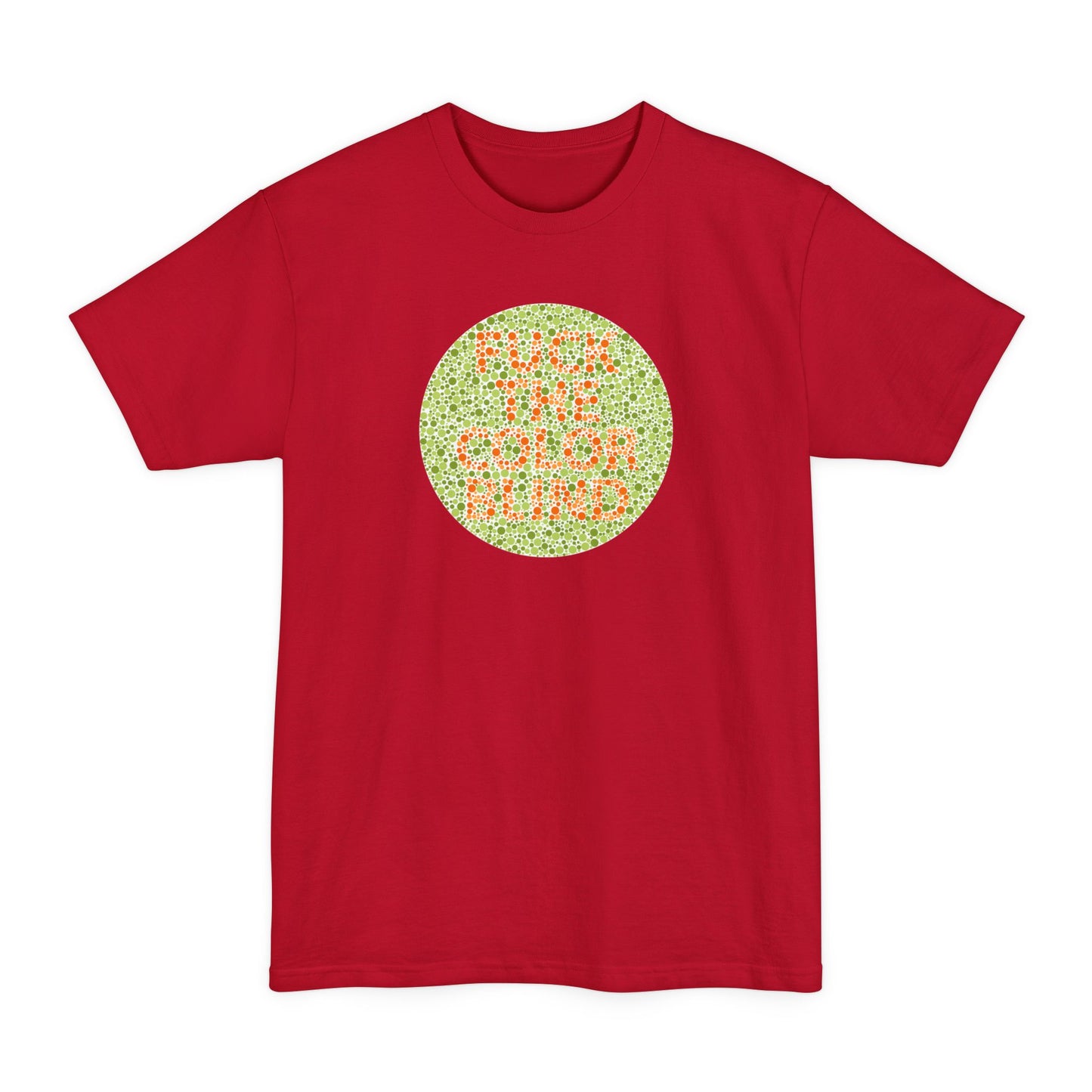 Fuck The Colorblind - Men's Tall T-Shirt