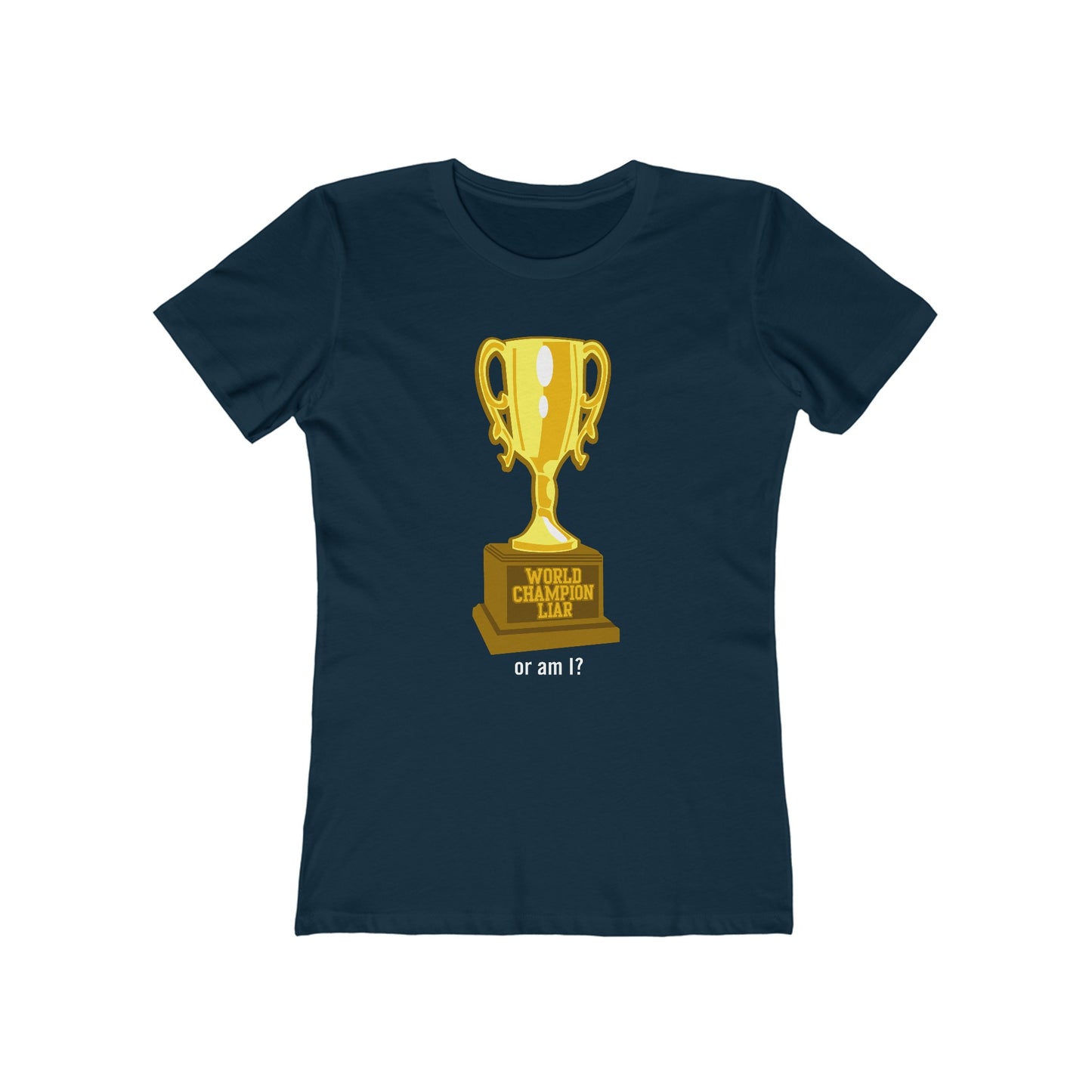 World Champion Liar - Or Am I? - Women’s T-Shirt