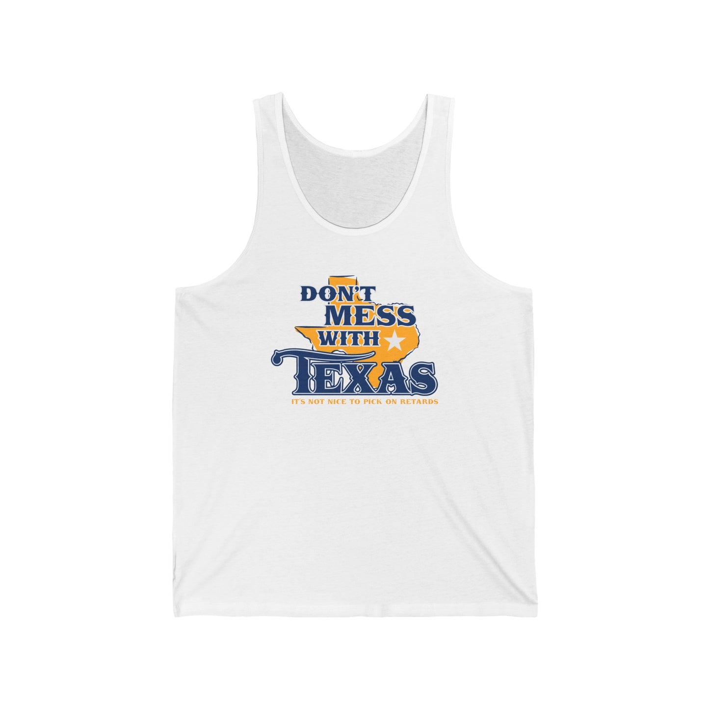 Don't Mess With Texas - Unisex Tank