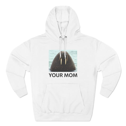 Your Mom - Hoodie