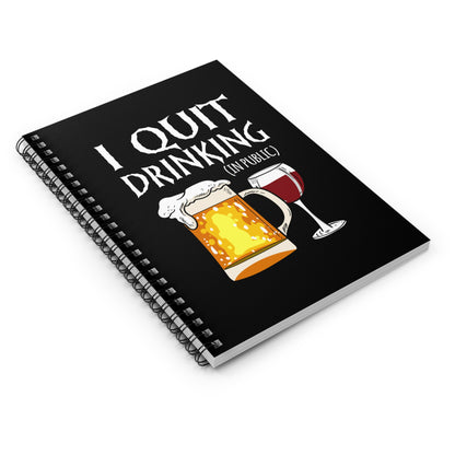 I Quit Drinking (In Public) - Spiral Notebook