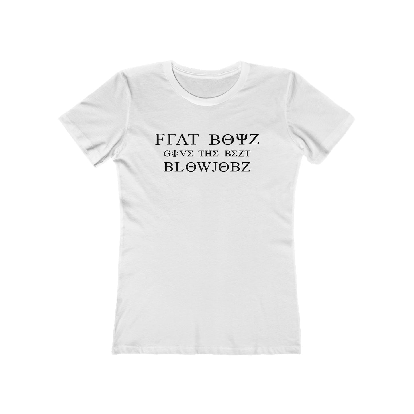 Frat Boys Give The Best Blowjobs - Women’s T-Shirt