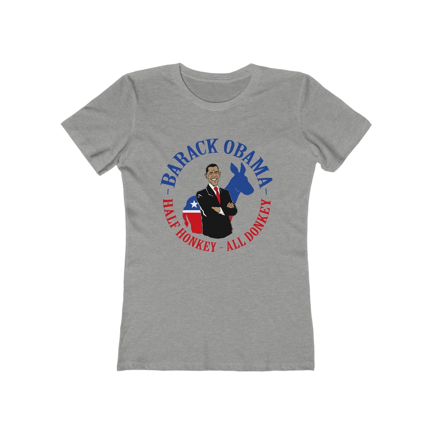 Barack Obama - Half Honkey All Donkey - Women’s T-Shirt