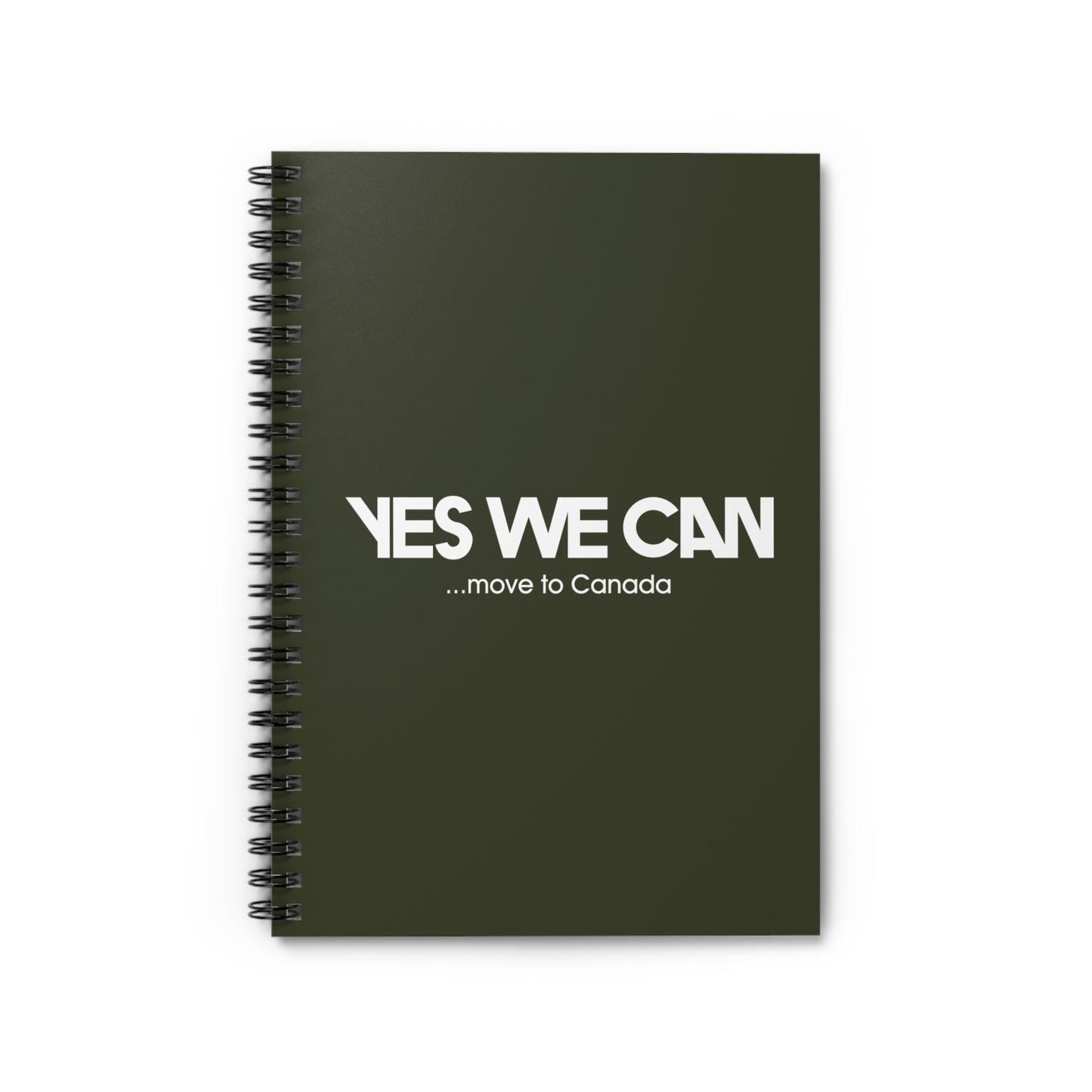 Yes We Can ...Move To Canada - Spiral Notebook