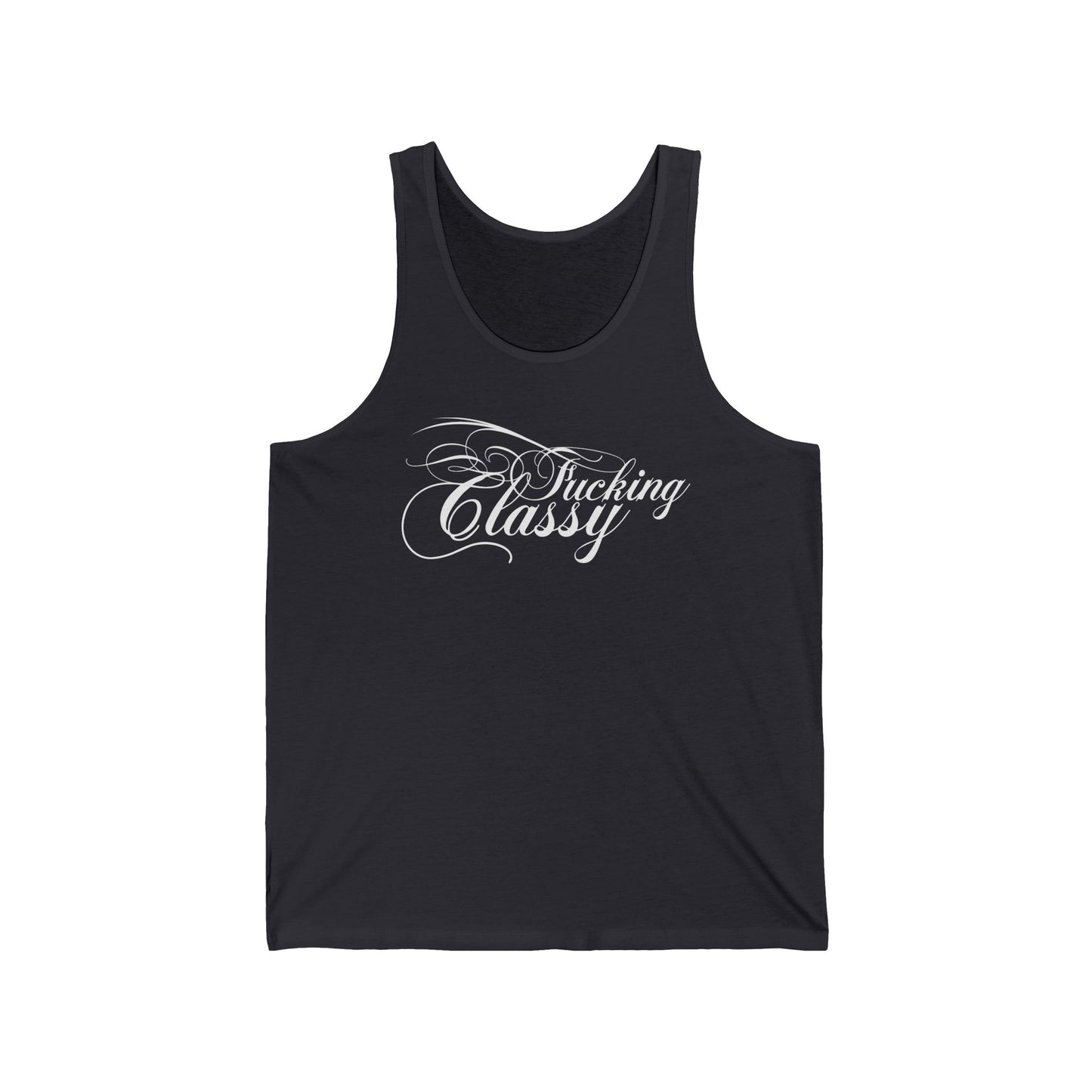 Fucking Classy  - Unisex Tank