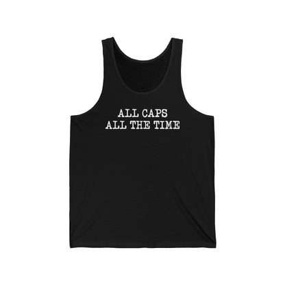 All Caps All The Time - Unisex Tank