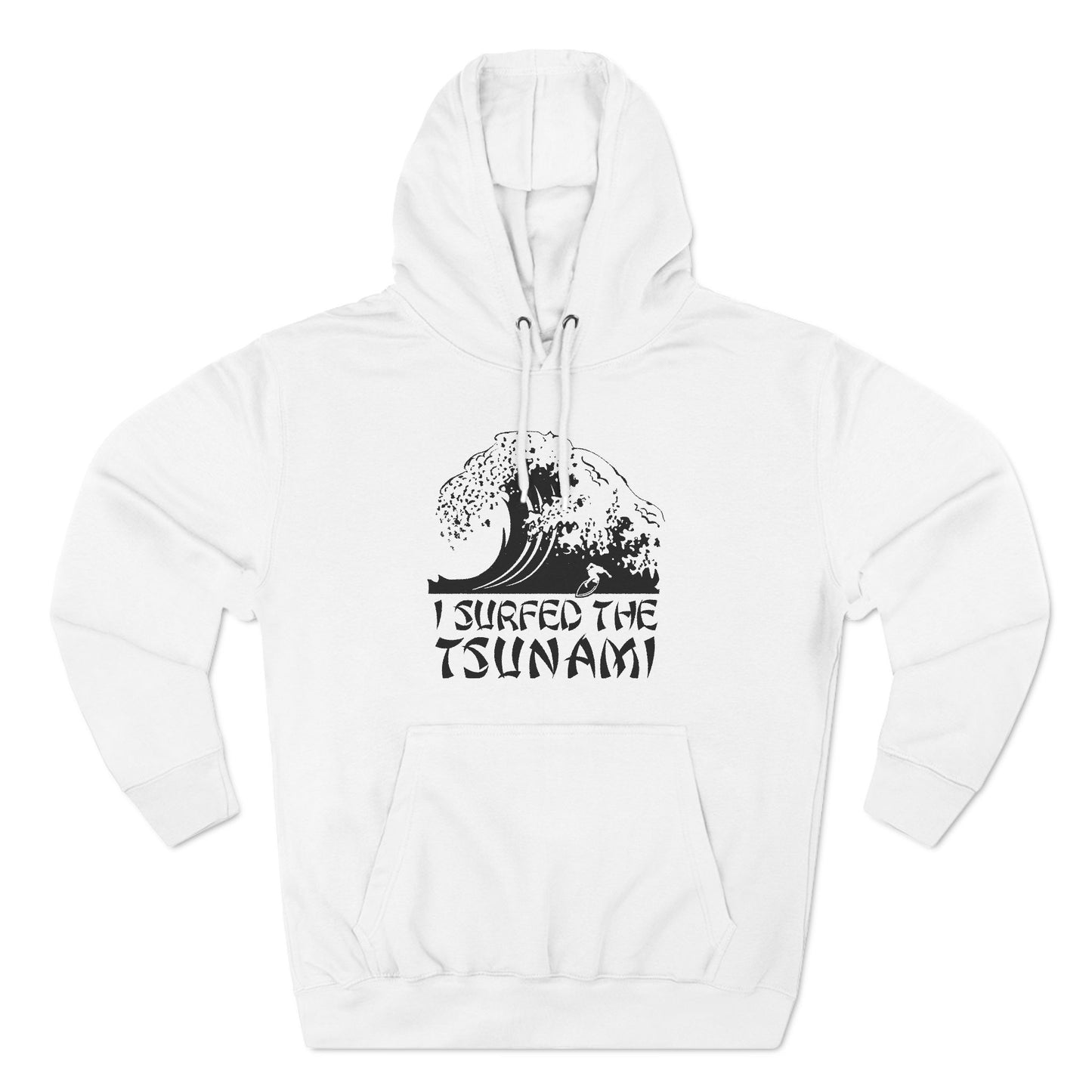 I Surfed The Tsunami - Hoodie