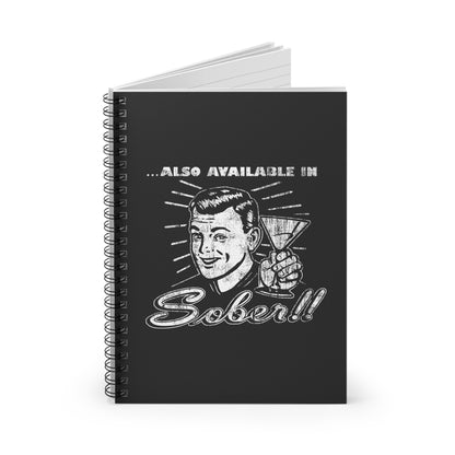 Also Available In Sober - Spiral Notebook