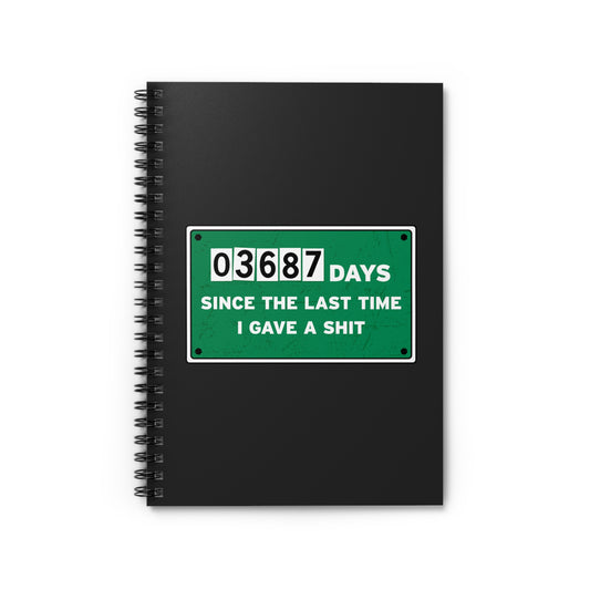 03687 Days Since The Last Time I Gave A Shit - Spiral Notebook