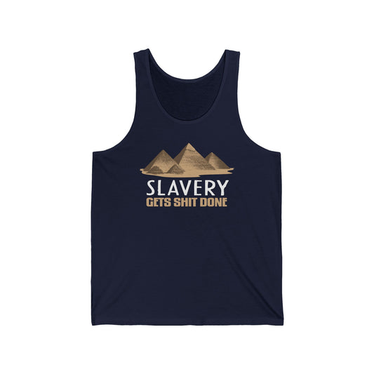 Slavery Gets Shit Done - Unisex Tank