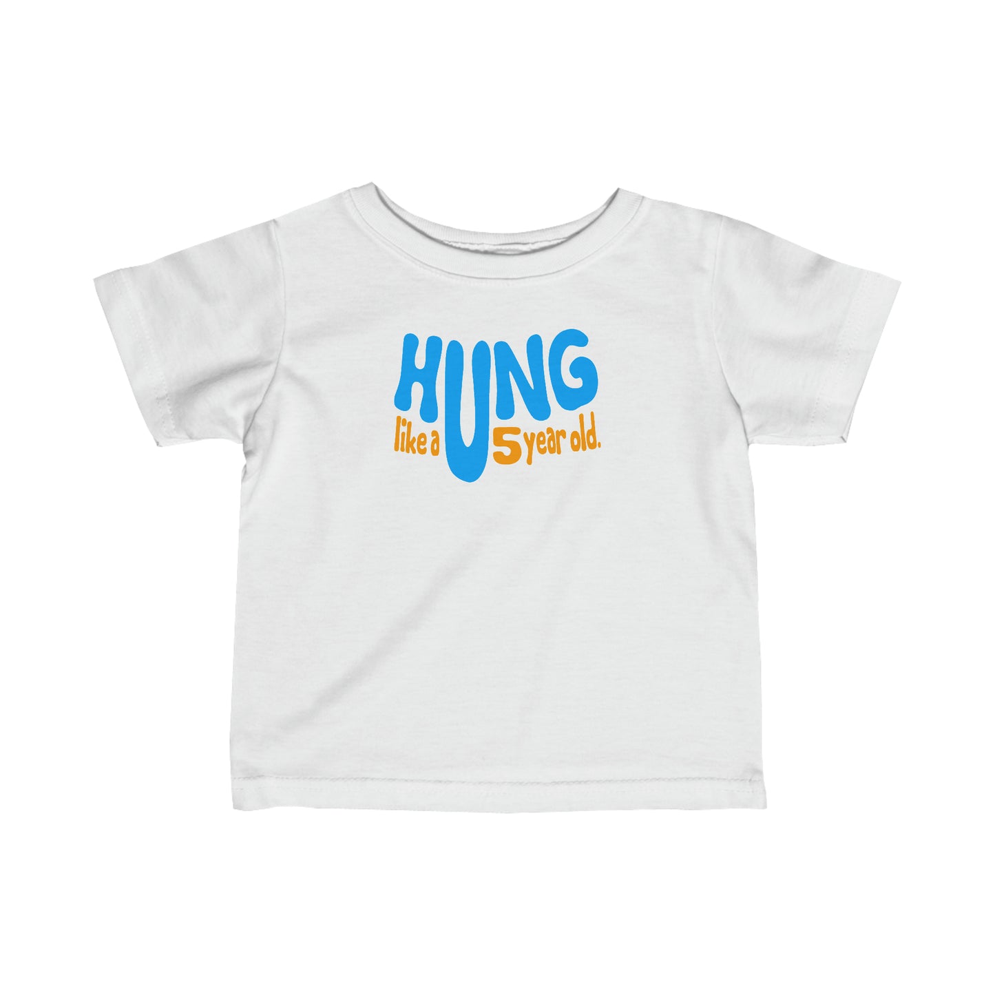 Hung Like A Five Year Old - Baby T-Shirt