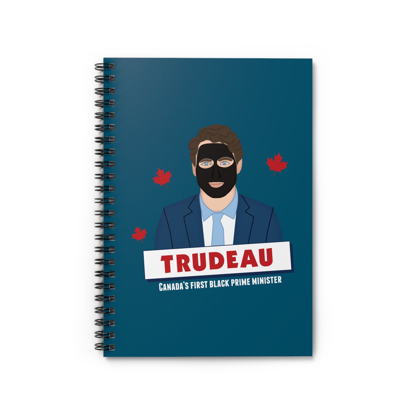 Trudeau - Canada's First Black Prime Minister - Spiral Notebook