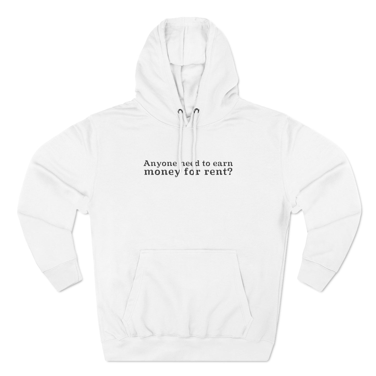 Anyone Need To Earn Money For Rent? - Hoodie