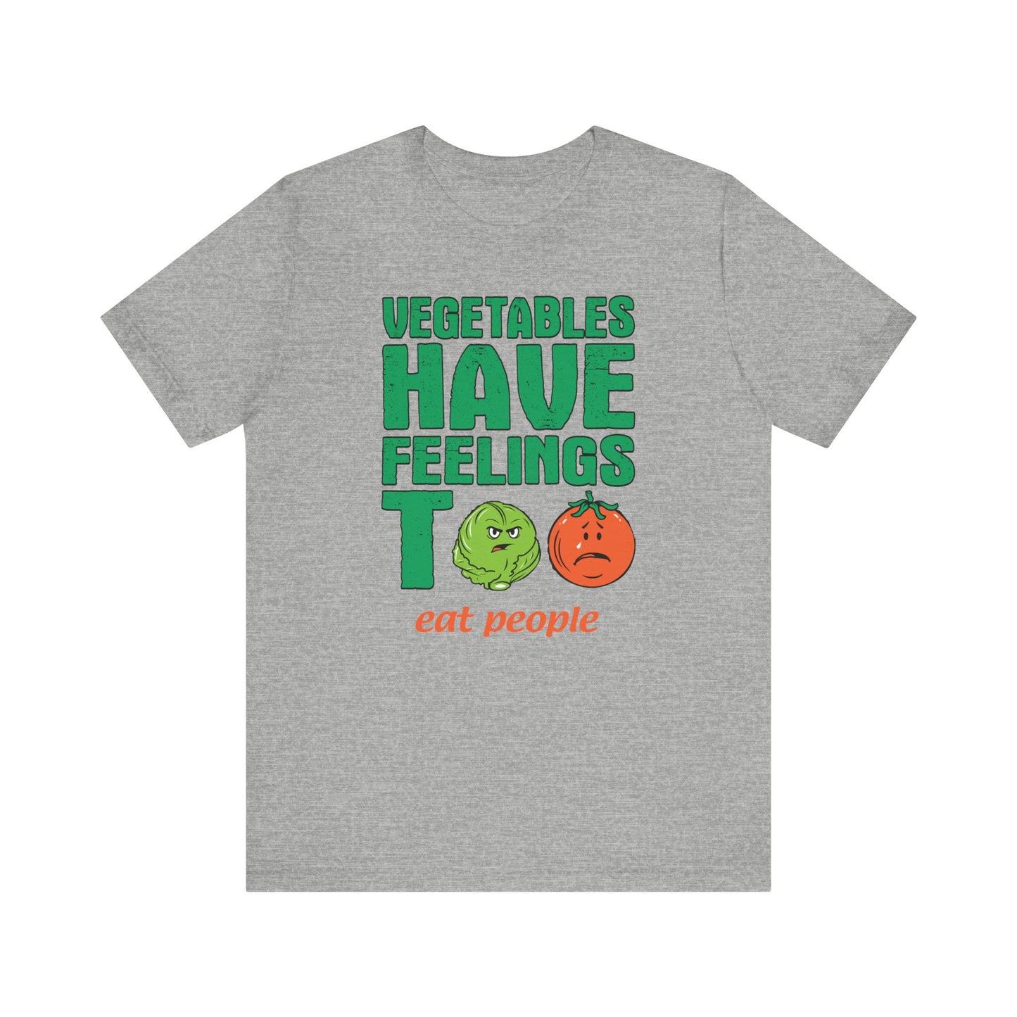 Vegetables Have Feelings Too - Eat People  - Men's T-Shirt