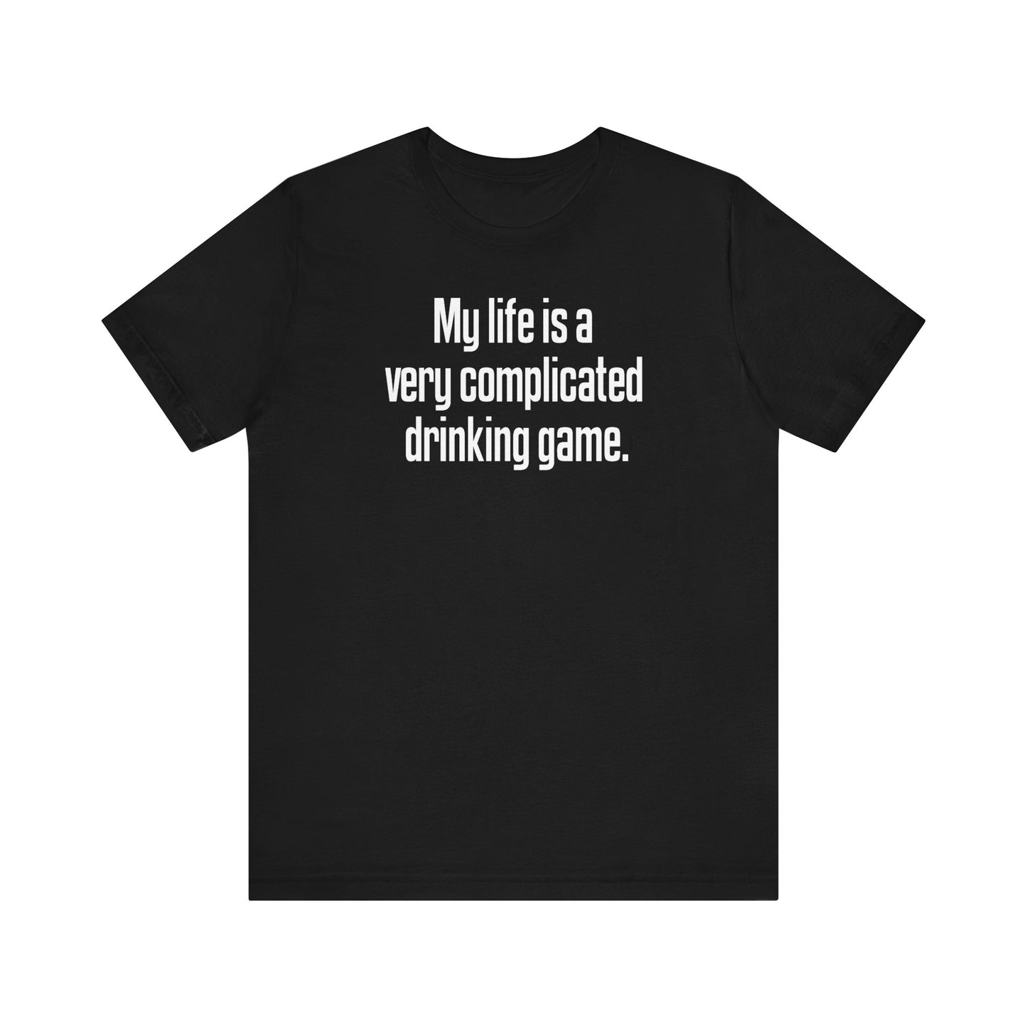 My Life Is A Very Complicated Drinking Game - Men's T-Shirt