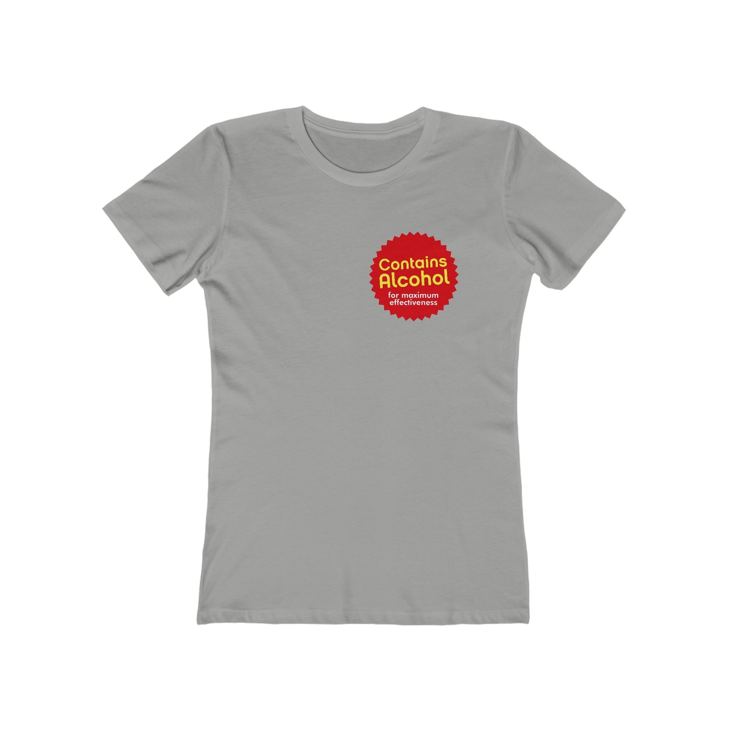 Contains Alcohol For Maximum Effectiveness - Women’s T-Shirt