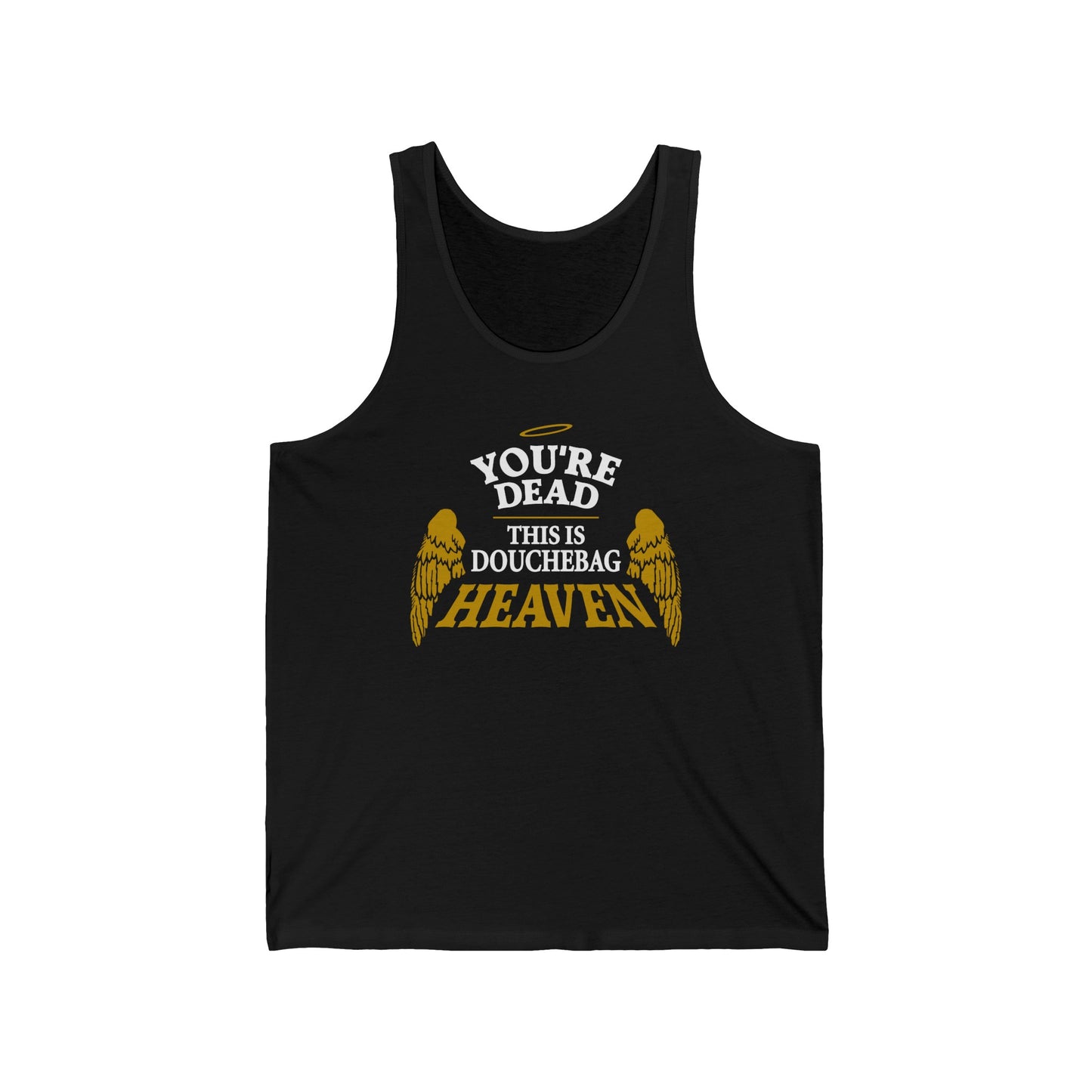 You're Dead - This Is Douchebag Heaven - Unisex Tank