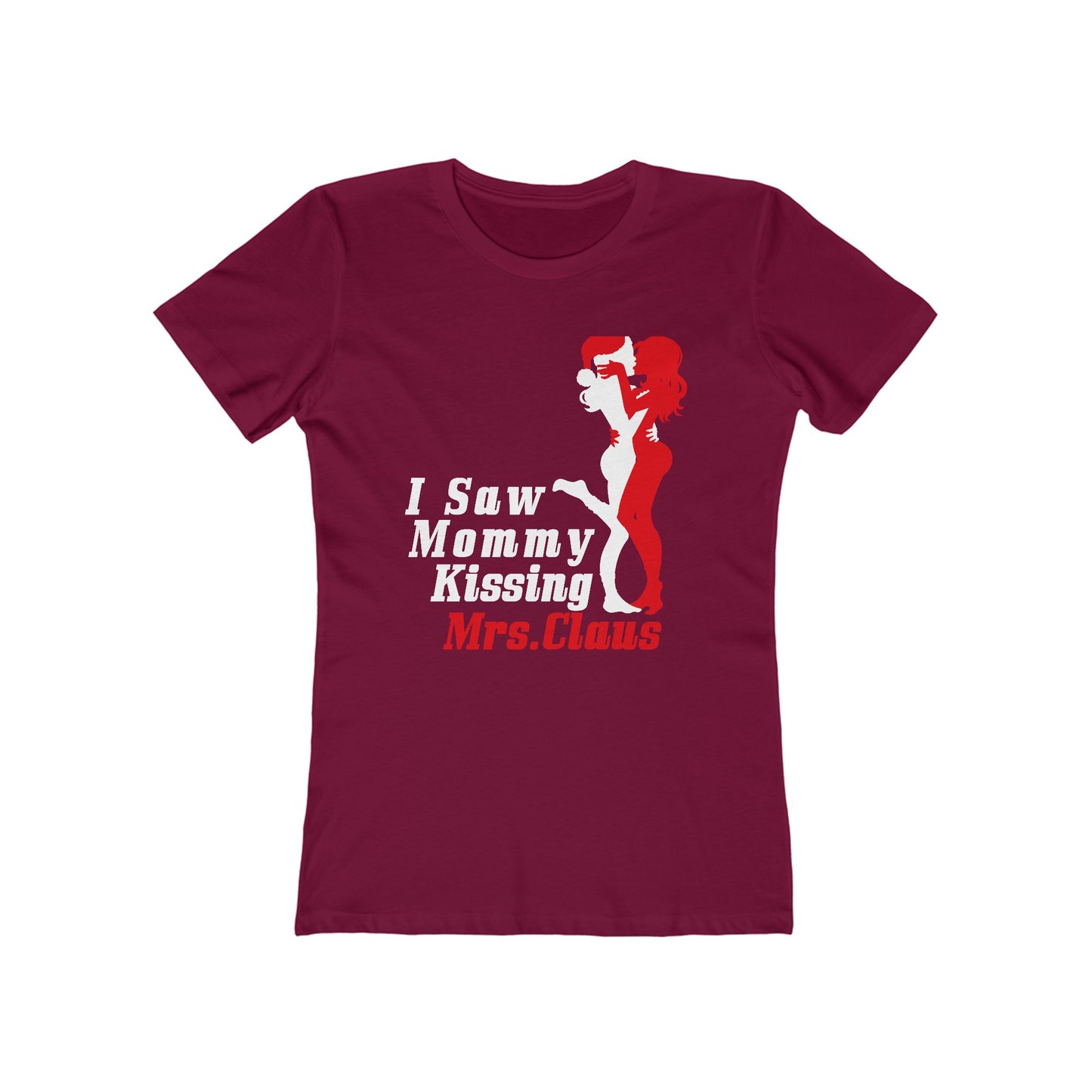 I Saw Mommy Kissing Mrs. Claus - Women’s T-Shirt