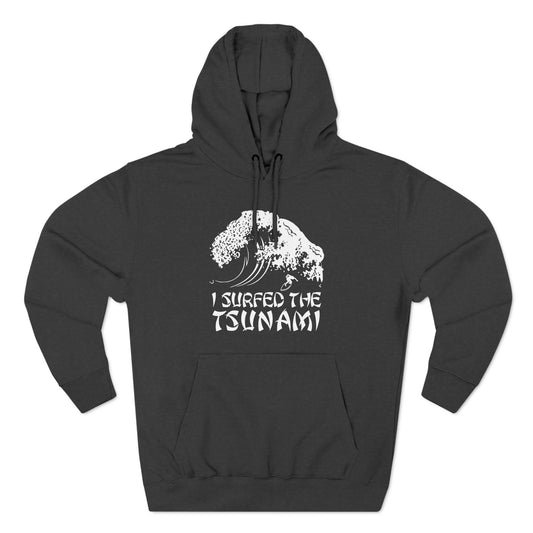 I Surfed The Tsunami - Hoodie