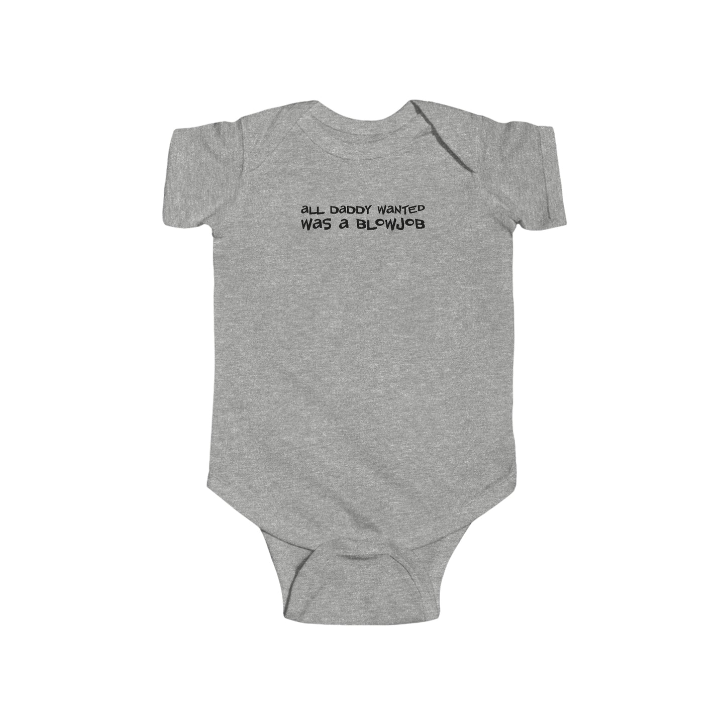 All Daddy Wanted Was A Blowjob - Baby Onesie