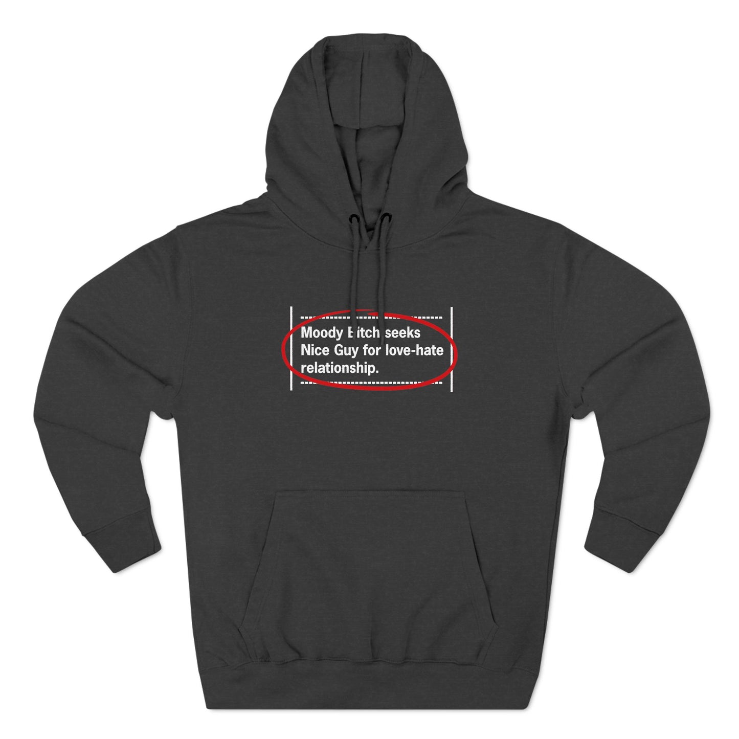 Moody Bitch Seeks Nice Guy For Love-Hate Relationship - Hoodie