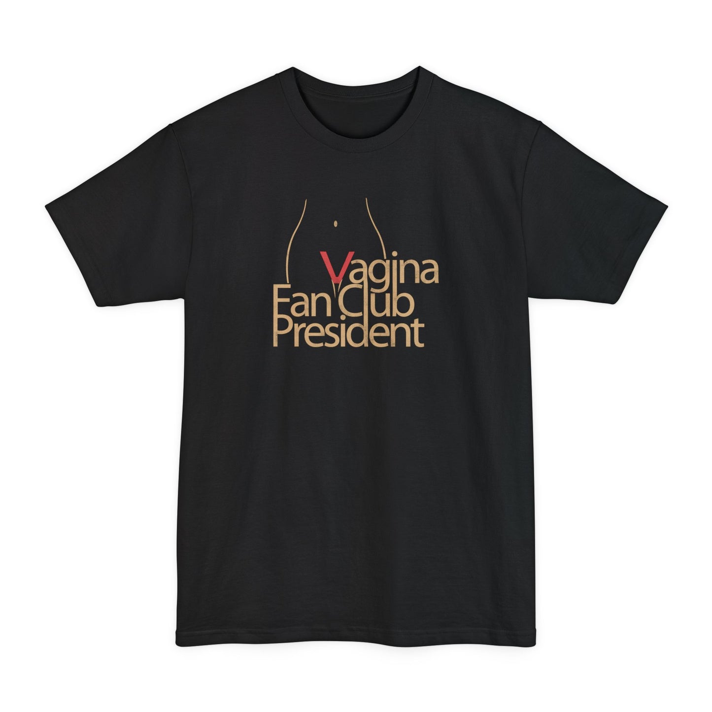 Vagina Fan Club President - Men's Tall T-Shirt