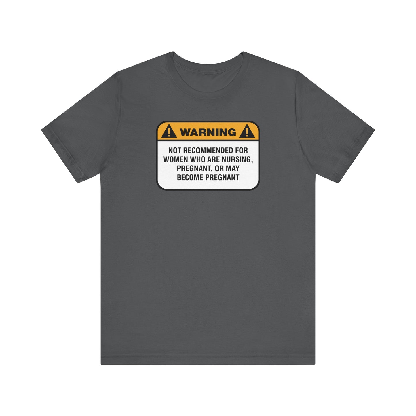 Warning: Not Recommended For Women Who Are Nursing - Men's T-Shirt