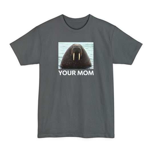 Your Mom - Men's Tall T-Shirt