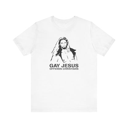 Gay Jesus Offends Christians - Men's T-Shirt