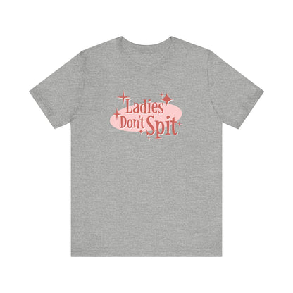 Ladies Don't Spit - Men's T-Shirt