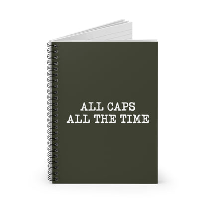 All Caps All The Time - Spiral Notebook