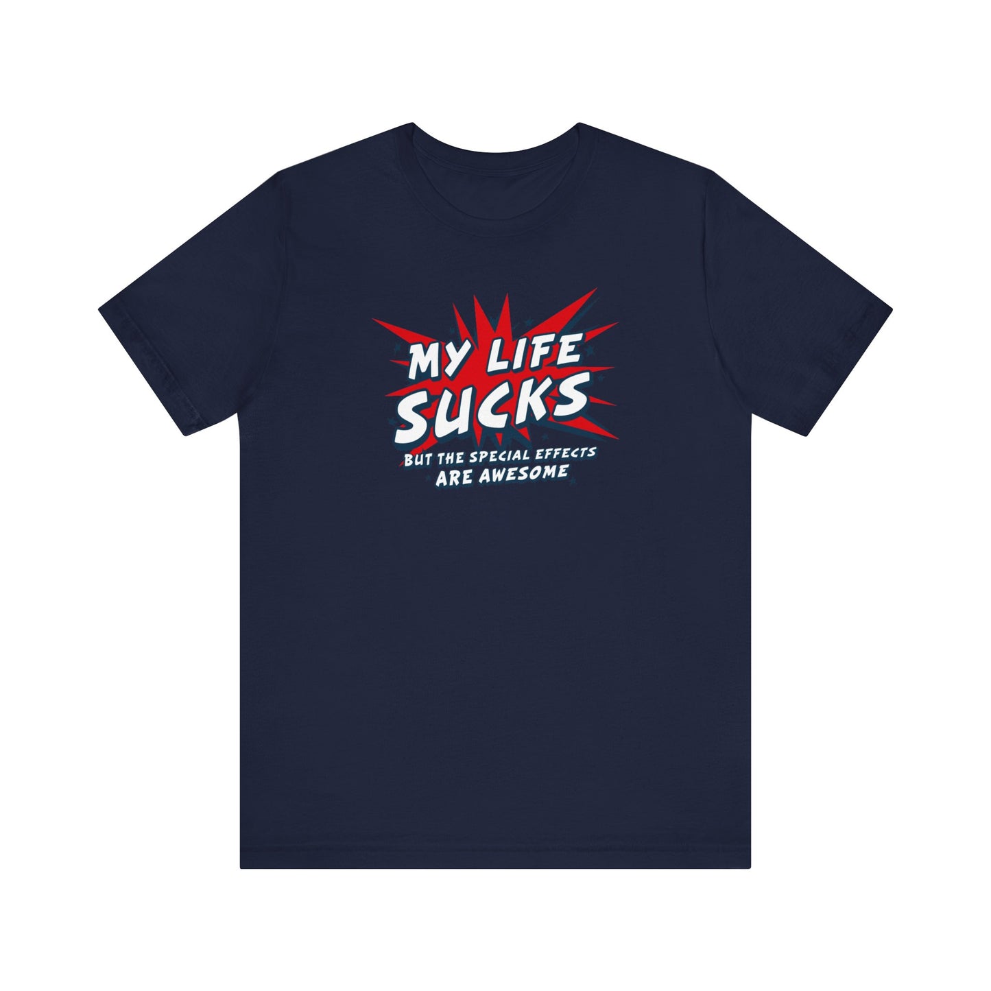 My Life Sucks - But The Special Effects Are Awesome - Men's T-Shirt