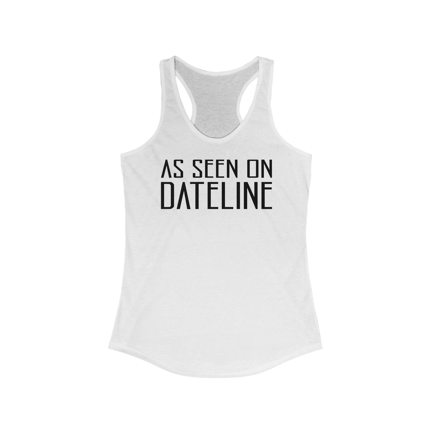 As Seen On Dateline  - Women’s Racerback Tank